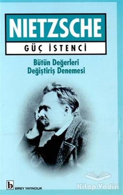 Güç İstenci Bütün Değerleri Değiştiriş Denemesi - Birey Yayıncılık