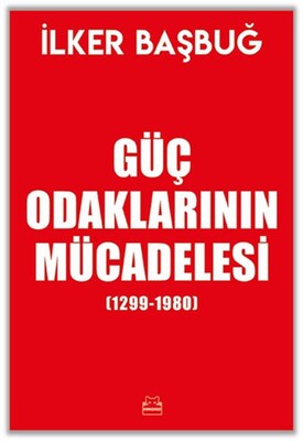 Güç Odaklarının Mücadelesi (1299-1980) - Kırmızı Kedi Yayınevi