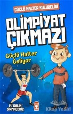 Güçlü Halter Geliyor - Olimpiyat Çıkmazı - Timaş Çocuk