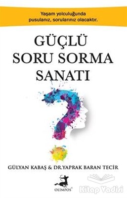 Güçlü Soru Sorma Sanatı - Olimpos Yayınları