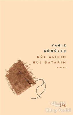 Gül Alırım Gül Satarım - Profil Kitap