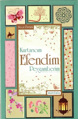 Kurtarıcım Efendim Peygamberim - Mavi Lale Yayınları