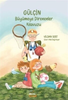 Gülçin Büyümeye Direnenler - Mecaz Çocuk Yayıncılık