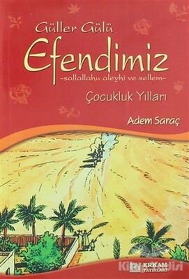 Güller Gülü Efendimiz - Erkam Yayınları