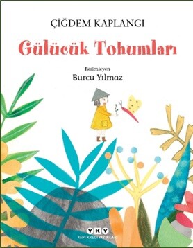 Gülücük Tohumları - Yapı Kredi Yayınları