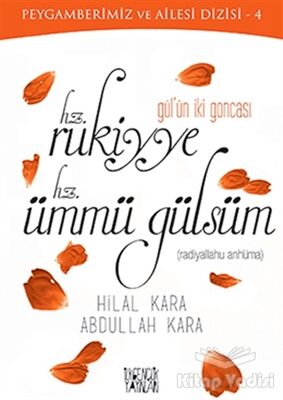 Gül'ün İki Goncası Hz. Rukiyye - Hz. Ümmü Gülsüm - 1