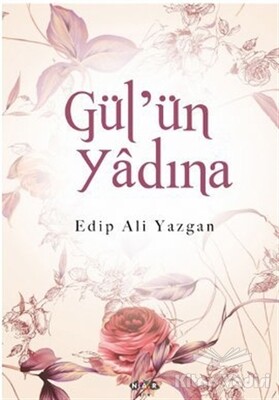 Gül’ün Yadına - Nar Yayınları