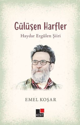 Gülüşen Harfler-Haydar Ergülen - Kesit Yayınları