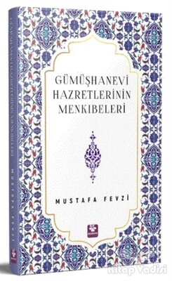 Gümüşhanevi Hazretlerinin Menkıbeleri - Menekşe Kitap