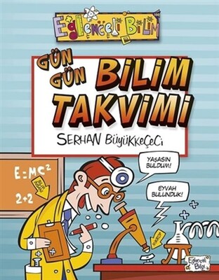 Gün Gün Bilim Takvimi - Eğlenceli Bilgi