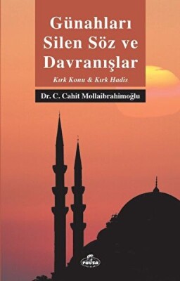 Günahları Silen Söz ve Davranışlar - Kırk Konu Kırk Hadis - Ravza Yayınları