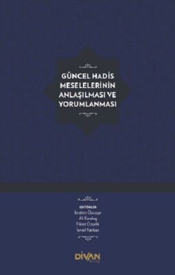 Güncel Hadis Meselelerinin Anlaşılması ve Yorumlanması (Ciltli) - 1