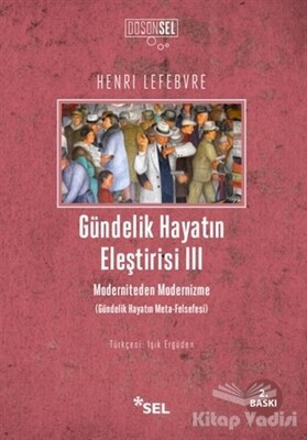 Gündelik Hayatın Eleştirisi 3 - Sel Yayınları