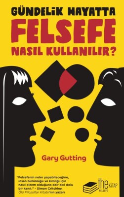 Gündelik Hayatta Felsefe Nasıl Kullanılır? - The Kitap