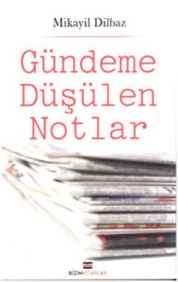 Gündeme Düşülen Notlar - Bizim Kitaplar Yayınevi