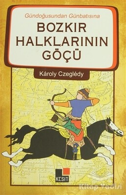 Gündoğusundan Günbatısına Bozkır Halklarının Göçü - 1