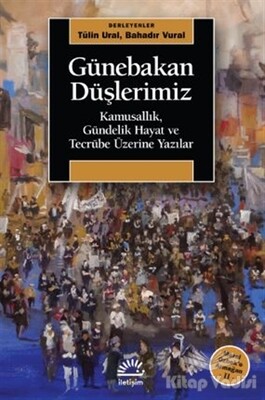 Günebakan Düşlerimiz - İletişim Yayınları