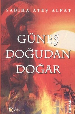 Güneş Doğudan Doğar - Beka Yayınları