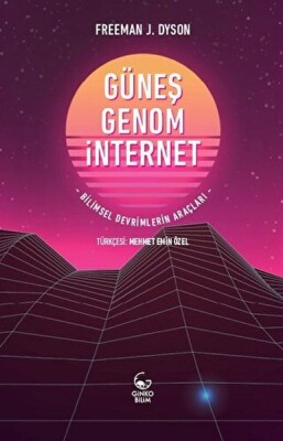 Güneş, Genom, İnternet Bilimsel Devrimlerin Araçları - Ginko