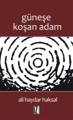 Güneşe Koşan Adam - İz Yayıncılık