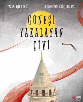 Güneşi Yakalayan Çivi - Masalperest Yayınevi