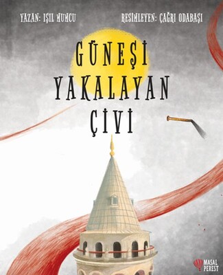 Güneşi Yakalayan Çivi - Masalperest Yayınevi