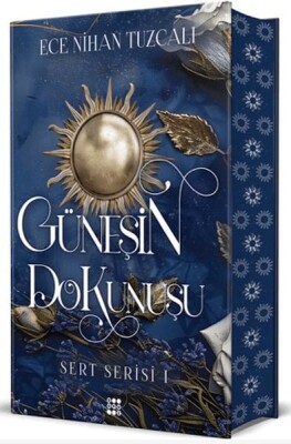 Güneşin Dokunuşu - Sert Serisi 1 (Ciltli) - Dokuz Yayınları