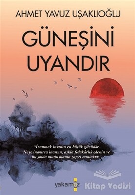 Güneşini Uyandır - Yakamoz Yayınları