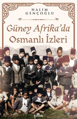 Güney Afrika'da Osmanlı İzleri - Kronik Kitap