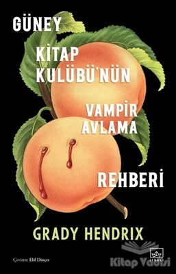 Güney Kitap Kulübü'nün Vampir Avlama Rehberi - İthaki Yayınları