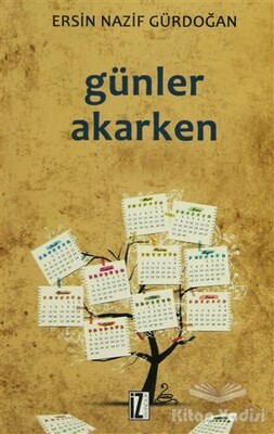 Günler Akarken - İz Yayıncılık