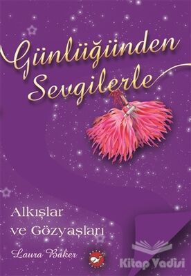 Günlüğünden Sevgilerle : Alkışlar ve Gözyaşları - 1