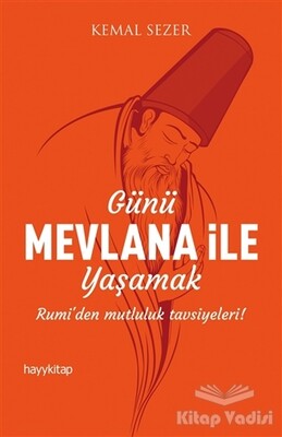 Günü Mevlana ile Yaşamak - Hayy Kitap