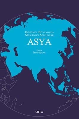 Günümüz Dünyasında Müslüman Azınlıklar: Asya - Otto Yayınları