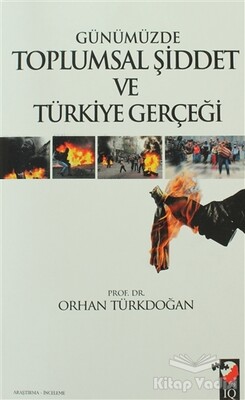 Günümüzde Toplumsal Şiddet ve Türkiye Gerçeği - IQ Kültür Sanat Yayıncılık