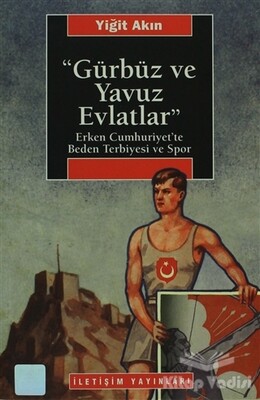 Gürbüz ve Yavuz Evlatlar - İletişim Yayınları