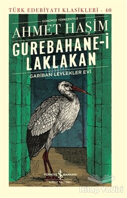 Gurebahane-i Laklakan - Gariban Leylekler Evi (Ciltli) - İş Bankası Kültür Yayınları
