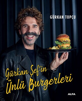 Gürkan Şef’in Ünlü Burgerleri - Alfa Yayınları