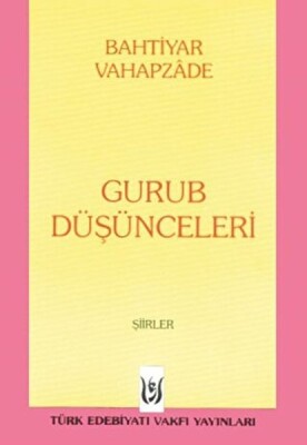 Gurub Düşünceleri - Türk Edebiyatı Vakfı Yayınları