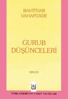 Gurub Düşünceleri - Türk Edebiyatı Vakfı Yayınları
