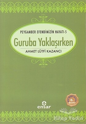 Guruba Yaklaşırken - Ensar Neşriyat