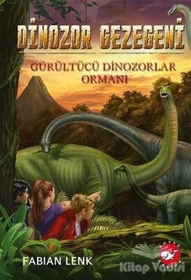 Gürültülü Dinozorlar Ormanı - Dinozor Gezegeni 2 - Beyaz Balina Yayınları