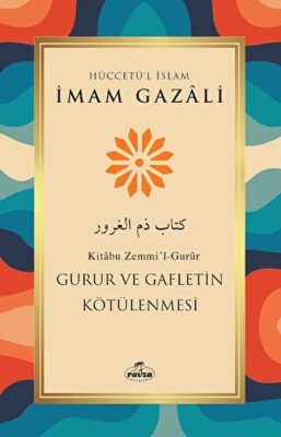 Gurur ve Gafletin Kötülenmesi - Ravza Yayınları