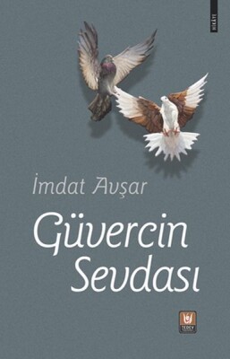 Güvercin Sevdası - Türk Edebiyatı Vakfı Yayınları