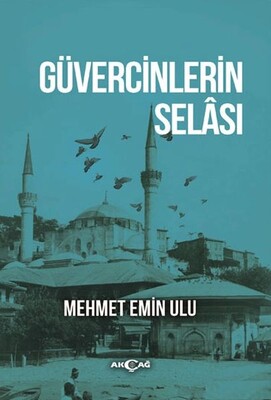 Güvercinlerin Selası - Akçağ Yayınları