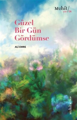 Güzel Bir Gün Gördümse - Muhit Kitap