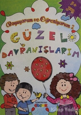 Güzel Davranışlarım - Boyuyorum ve Öğreniyorum - 2 - Semerkand Çocuk Yayınları