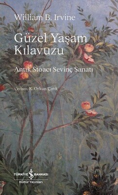 Güzel Yaşam Kılavuzu - İş Bankası Kültür Yayınları