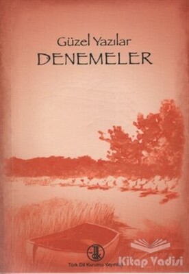 Güzel Yazılar - Denemeler - Türk Dil Kurumu Yayınları