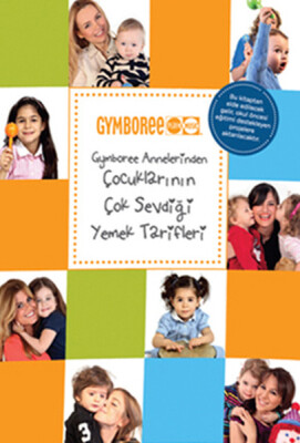 Gymboree Annelerinden Çocuklarının Çok Sevdiği Yemek Tarifleri - Boyut Yayın Grubu